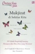 Mukjizat di Sekitar Kita : 101 Kisah Inspiratif Tentang Harapan dan Doa - Doa yang Terkabul