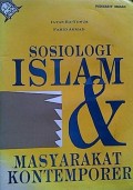 Sosiologi Islam & Masyarakat Kontemporer