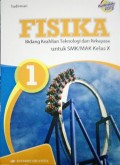 Fisika 1 : Bidang Keahlian Teknologi dan Rekayasa Untuk SMK/MAK Kelas X