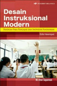 Desain Instruksional Modern: Panduan Para Pengajar dan Inovator Pendidikan