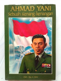 AHMAD YANI : Sebuah Kenang-kenangan