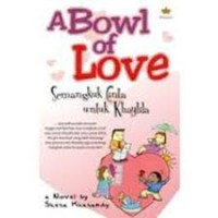 A Bowl of Love : Semangkuk Cinta Untuk Khaylila