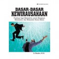 Dasar-Dasar Kewirausahaan: Panduan bagi Mahasiswa untuk Mengenal, Memahami, dan Memasuki Dunia Bisnis