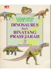 Ensiklopedi Anak - Anak : Dinosaurus dan Binatang Prasejarah 3