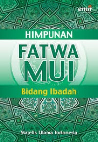 Himpunan Fatwa Majelis Ulama Indonesia Bidang Ibadah