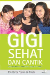 Gigi Sehat dan Cantik: Perawatan Praktis Sehari-hari