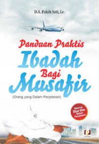 Panduan Praktis Ibadah Bagi Musafir