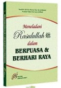 Meneladani Rasulullah dalam Berpuasa Dan Berhari Raya