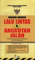 Undang-Undang Republik Indonesia Nomor 22 Tahun 2009 tentang Lalu Lintas dan Angkutan Jalan