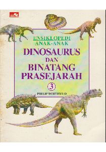 Ensiklopedi Anak - Anak : Dinosaurus dan Binatang Prasejarah 3
