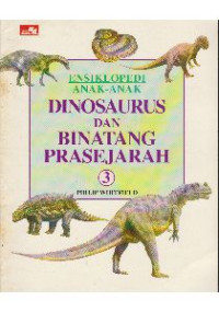 Ensiklopedi Anak - Anak : Dinosaurus dan Binatang Prasejarah 3