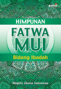 Himpunan Fatwa Majelis Ulama Indonesia Bidang Ibadah