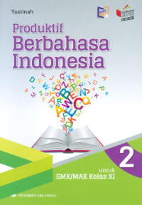 Produktif Berbahasa Indonesia 2 Untuk SMK/MAK Kelas XI